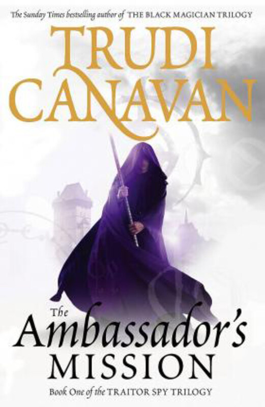 

The Ambassador's Mission: Book 1 of the Traitor Spy, Hardcover Book, By: Trudi Canavan