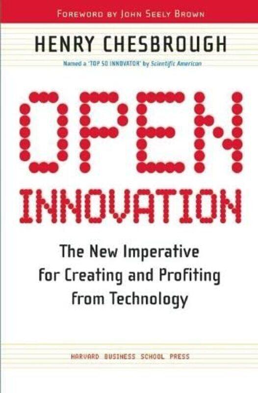

Open Innovation The New Imperative For Creating And Profiting From Technology By Chesbrough Henry William Paperback