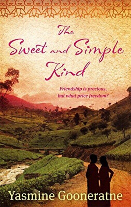 

The Sweet and Simple Kind: A Poetic Account of a Nation's Troubled Awakening, Paperback Book, By: Yasmine Gooneratne