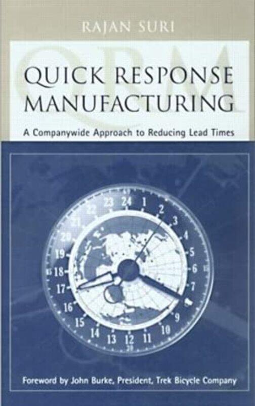 

Quick Response Manufacturing by Rajan Founding Director, Center for Quick Response Manufacturing, Madison, Wisconsin, USA Suri-Hardcover