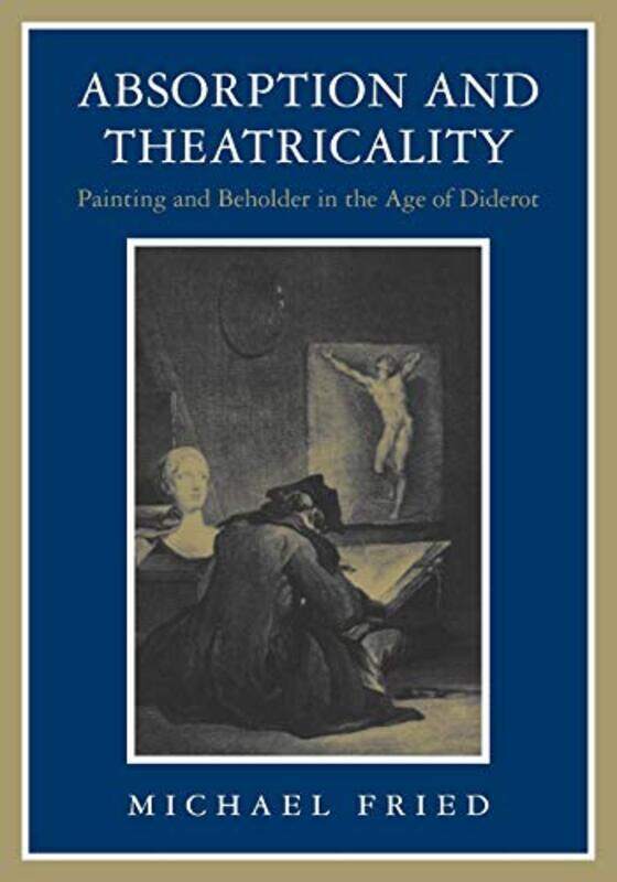 

Absorption and Theatricality by Michael Fried-Paperback