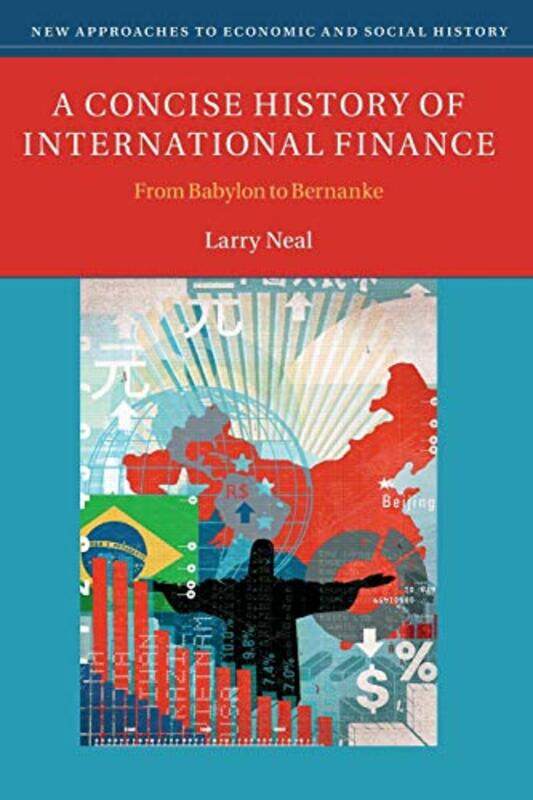 

A Concise History Of International Finance From Babylon To Bernanke by Neal, Larry (University of Illinois, Urbana-Champaign) Paperback