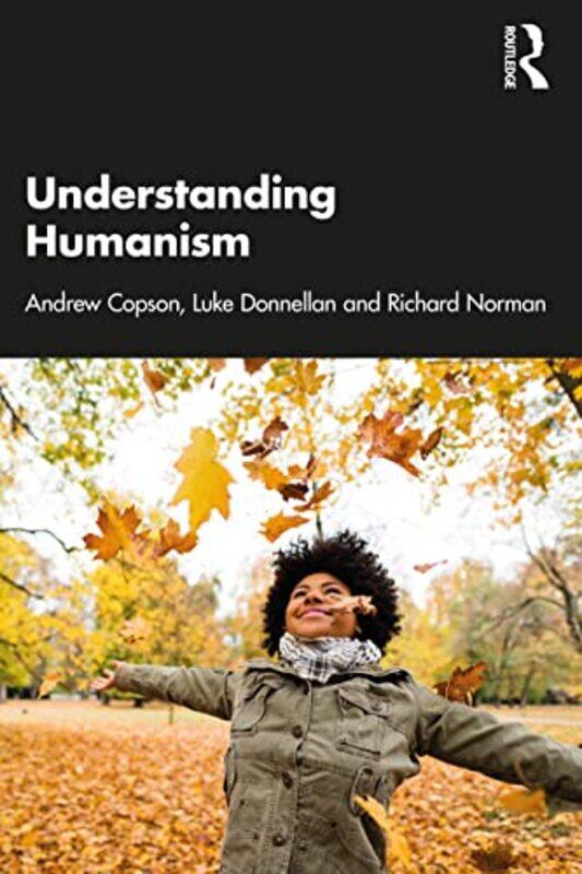 

Understanding Humanism by Andrew CopsonLuke DonnellanRichard Norman-Paperback