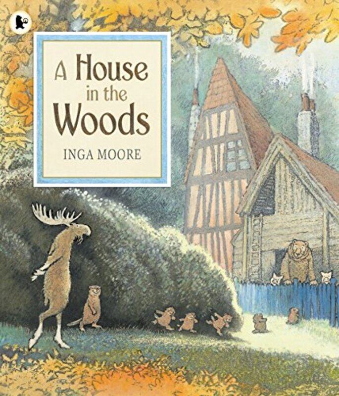 

A House in the Woods by Inga MooreInga Moore-Paperback