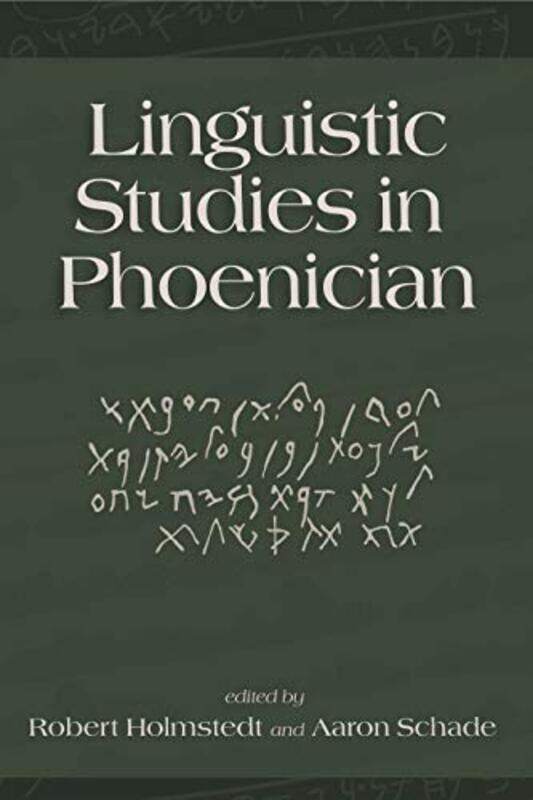 

Linguistic Studies In Phoenician by HolmstEDT Perfume, Robert D. - Schade, Aaron Hardcover