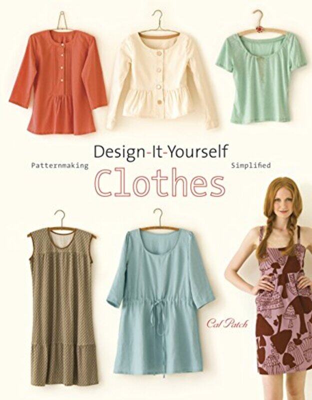 Design-It-Yourself Clothes , Paperback by Patch, C