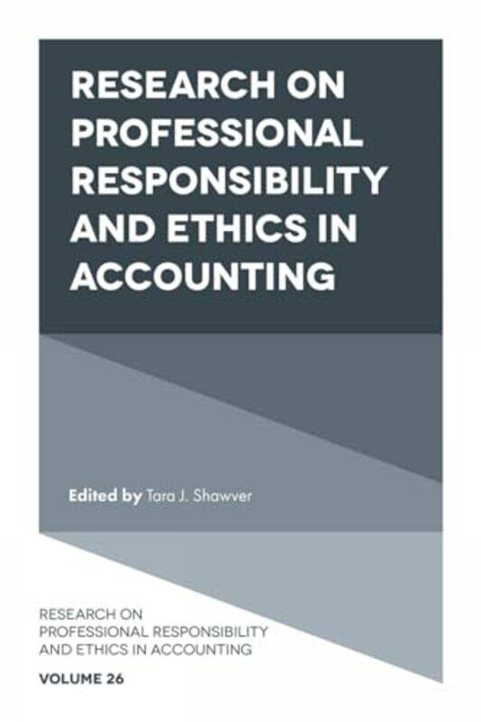 

Research on Professional Responsibility and Ethics in Accounting by Tara J King’s College, USA Shawver-Hardcover