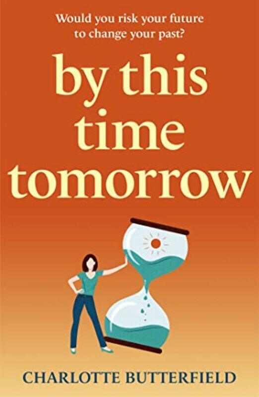 

By This Time Tomorrow by Charlotte Butterfield-Paperback