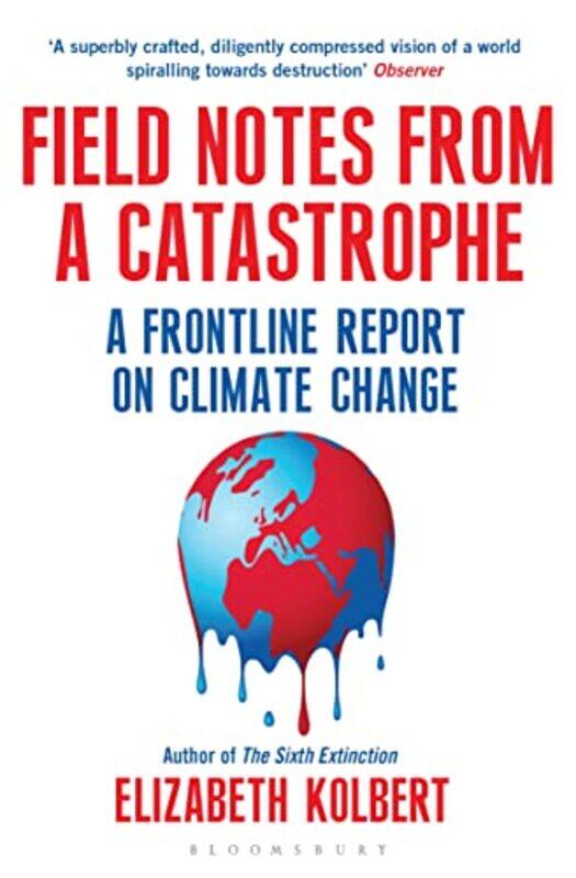 

Field Notes from a Catastrophe by Elizabeth Kolbert-Paperback