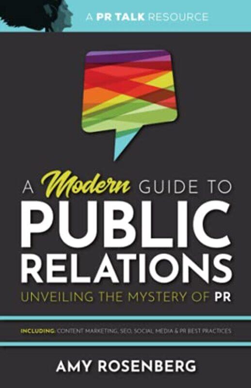 

A Modern Guide To Public Relations Including Content Marketing Seo Social Media and Pr Best Practi by Rosenberg, Amy..Paperback