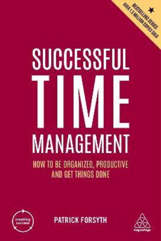 

Successful Time Management: How to be Organized, Productive and Get Things Done.paperback,By :Forsyth, Patrick