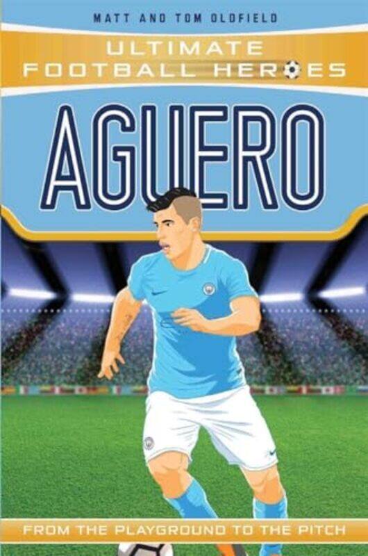 

Aguero Ultimate Football Heroes The No 1 Football Series By Oldfield, Matt & Tom - Paperback