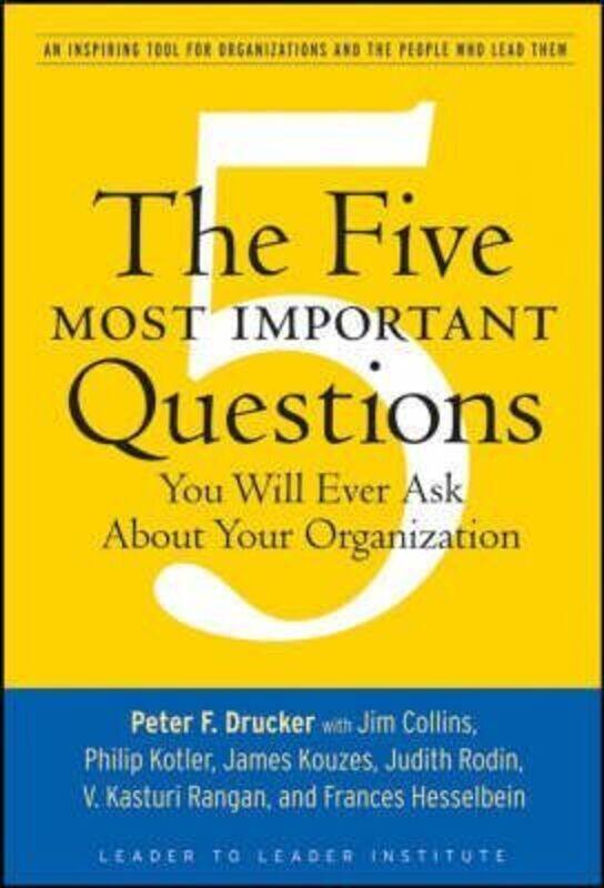 

The Five Most Important Questions You Will Ever Ask About Your Organization (J-B Leader to Leader In.paperback,By :Peter F. Drucker