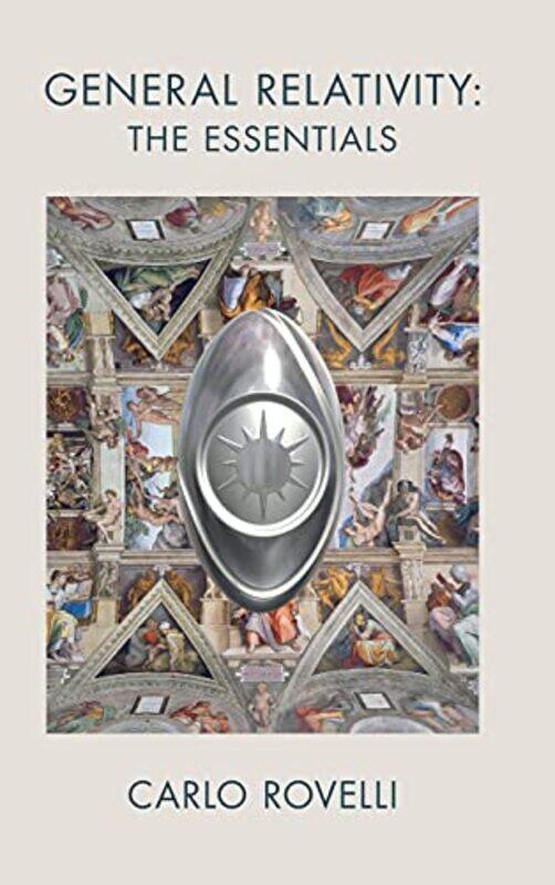 

General Relativity The Essentials by Francesca HamptonJohn Ledda-Hardcover