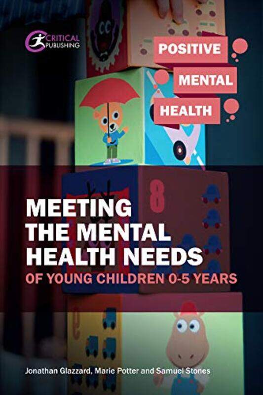 

Meeting the Mental Health Needs of Young Children 05 Years by Marie PotterSamuel StonesJonathan Glazzard-Paperback
