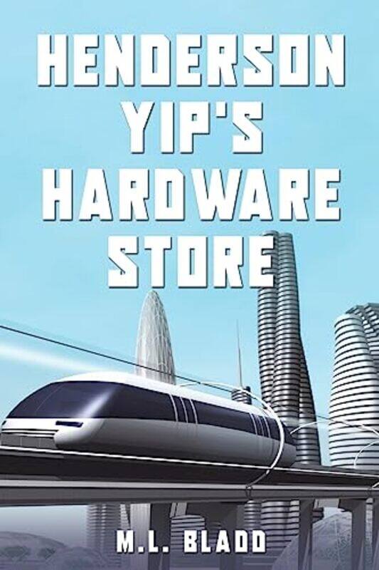 

Henderson Yips Hardware Store by M L Bladd-Paperback