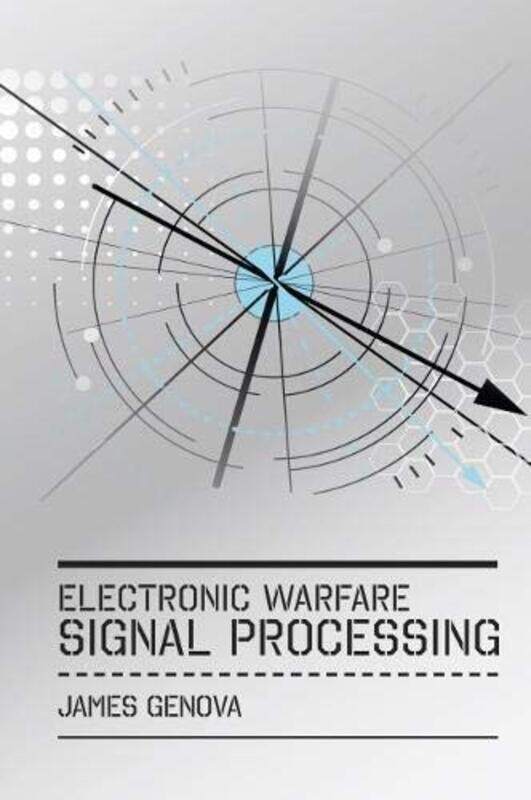 

Electronic Warfare Signal Processing by James Genova-Hardcover