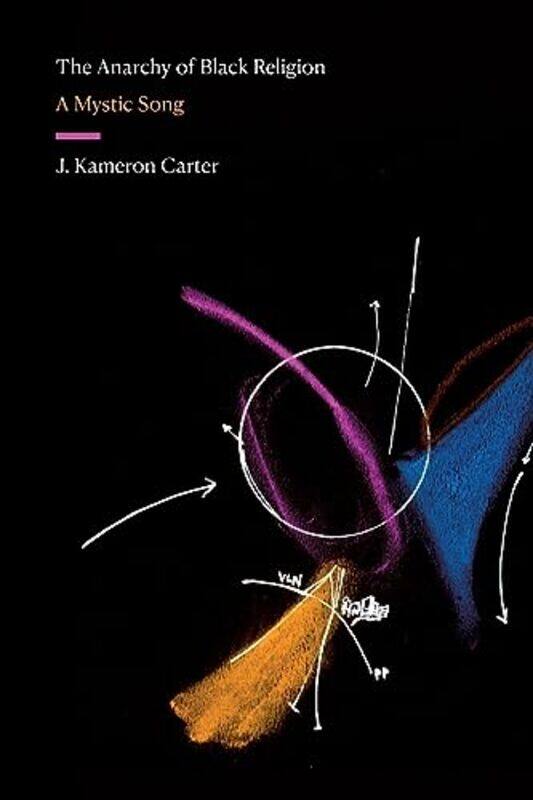 

The Anarchy of Black Religion by J Kameron Carter-Paperback