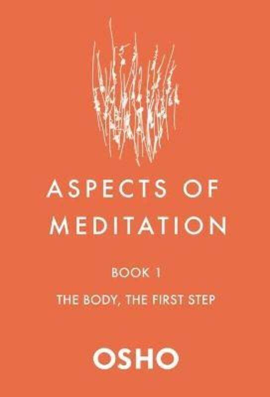 

Aspects of Meditation Book 1: The Body, the First Step.paperback,By :Osho