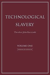 Technological Slavery Enhanced Edition By Kaczynski, Theodore John, PhD Paperback