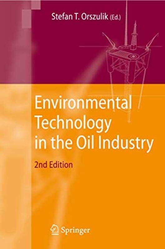 

Environmental Technology in the Oil Industry by Stefan T Orszulik-Paperback