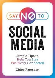 Say No to Social Media,Paperback,ByChloe Ramsden
