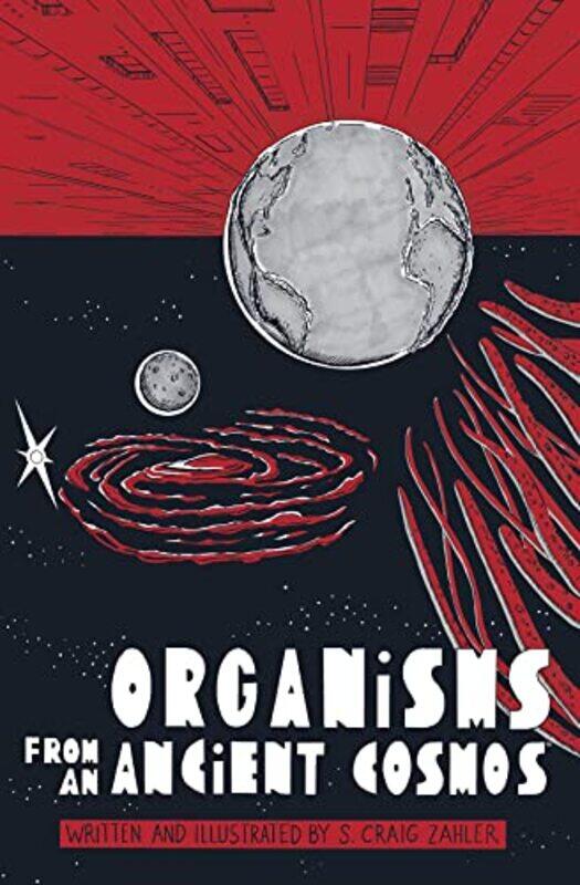 

Organisms from an Ancient Cosmos by S Craig ZahlerS Craig Zahler-Paperback