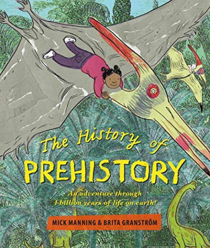 

The History of PreHistory by Mick ManningMick Manning & Brita GranstroemBrita Granstroem-Hardcover