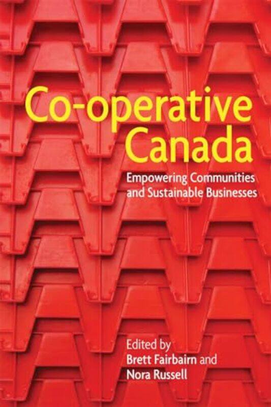 

Cooperative Canada by Brett FairbairnNora Russell-Hardcover