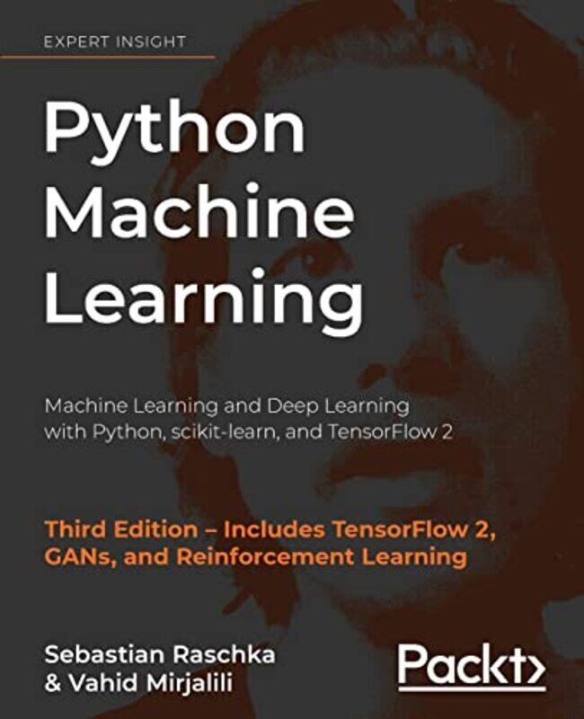 

Python Machine Learning Machine Learning And Deep Learning With Python Scikitlearn And Tensorflo By Raschka, Sebastian - Mirjalili, Vahid Paperback