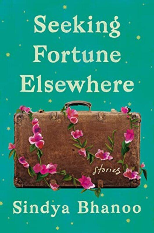 

Seeking Fortune Elsewhere by Sindya Bhanoo-Paperback