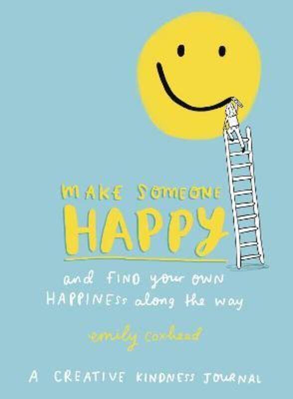 

Make Someone Happy and Find Your Own Happiness Along the Way: A Creative Kindness Journal.paperback,By :Coxhead, Emily