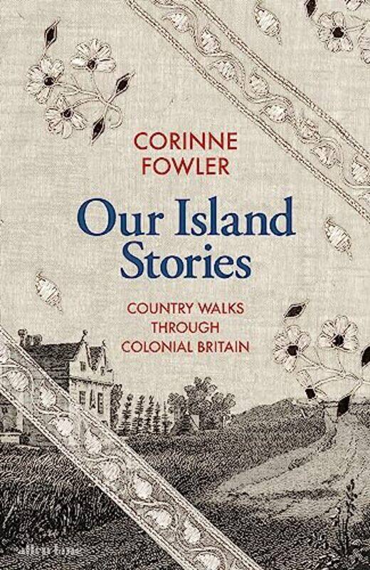 

Our Island Stories by Corinne Fowler-Hardcover