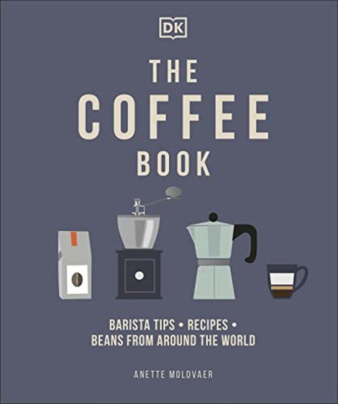 

The Coffee Book: Barista tips * recipes * beans from around the world , Hardcover by Moldvaer, Anette