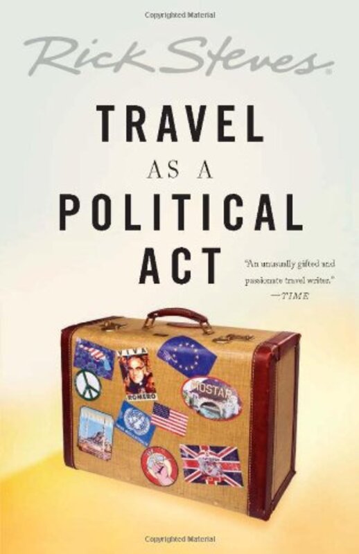 Travel as a Political Act, Paperback, By: Rick Steves