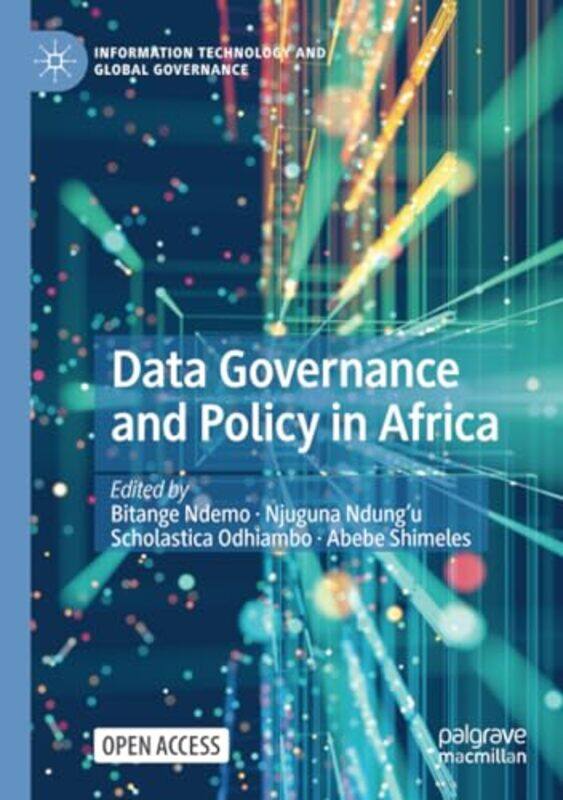 

Data Governance and Policy in Africa by Bitange NdemoNjuguna Ndung’uScholastica OdhiamboAbebe Shimeles-Paperback