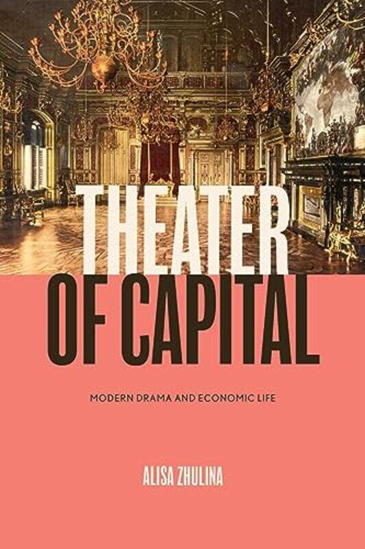 

Theater of Capital by Alisa Zhulina -Paperback