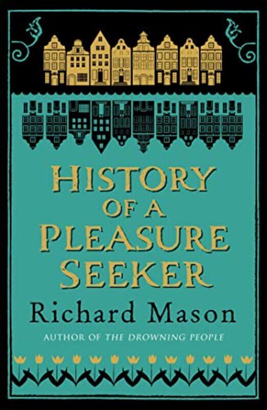 

History of a Pleasure Seeker by Richard Mason-Paperback