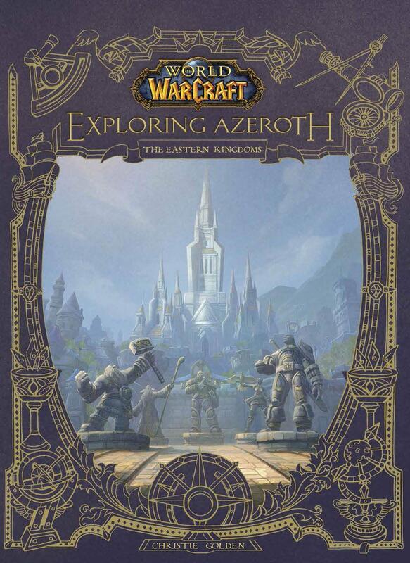 World of Warcraft: Exploring Azeroth - The Eastern Kingdoms: Exploring Azeroth - The Eastern Kingdom, Hardcover Book, By: Titan Books Ltd
