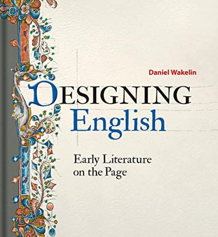 

Designing English by Daniel Wakelin-Hardcover