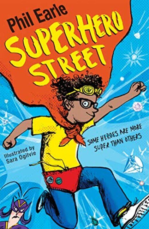 

A Storey Street novel Superhero Street by Phil EarleSara Ogilvie-Paperback