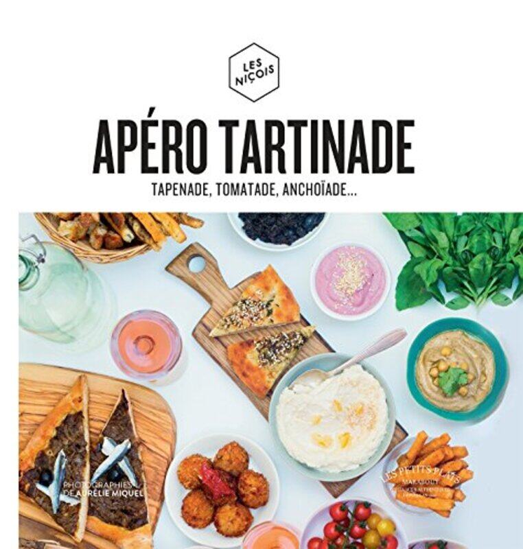 

Ap ro tartinade: Tapenade, tomatade, ancho ade...,Paperback by Les nicois
