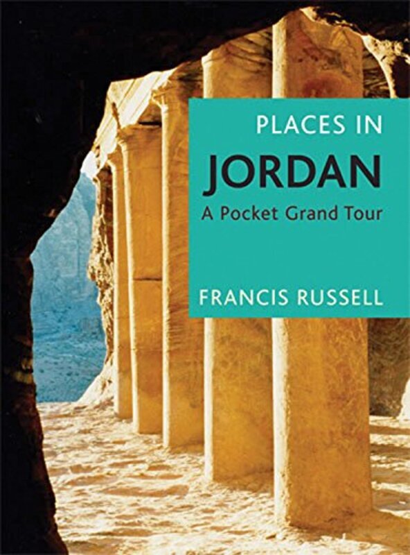 Places in Jordan: A Pocket Grand Tour, Paperback Book, By: Francis Russell