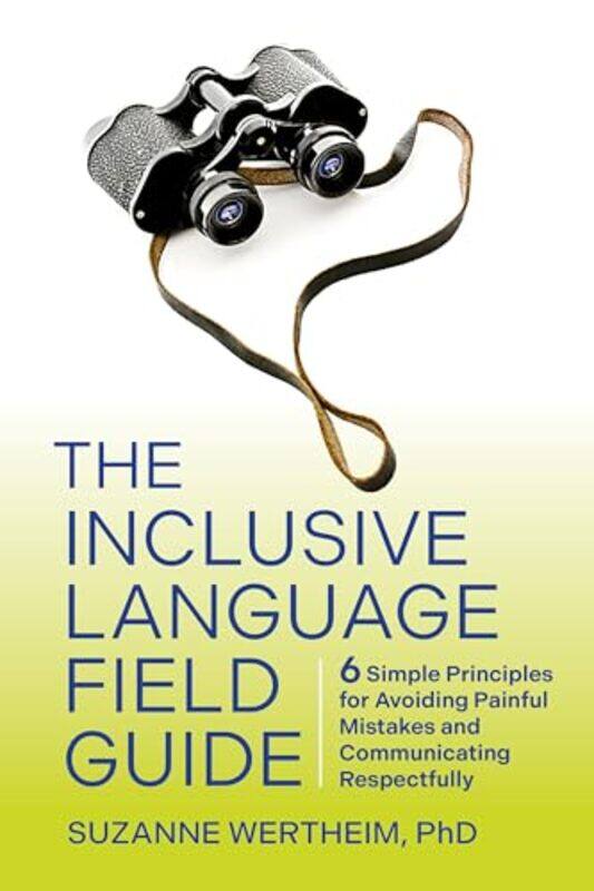 

The Inclusive Language Field Guide by Suzanne, PhD Wertheim-Paperback