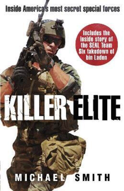 

Killer Elite: The Real Story Behind SEAL Team Six and the Bin Laden Raid,Paperback,ByMichael Smith