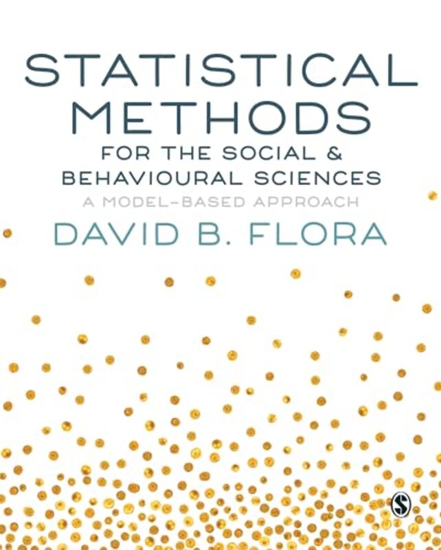 Statistical Methods for the Social and Behavioural Sciences by David B Flora-Paperback