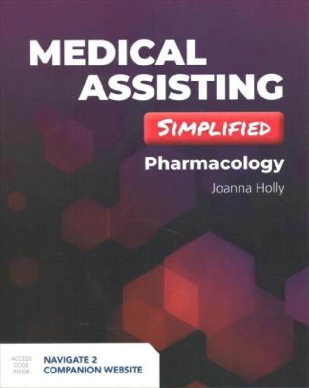 

Medical Assisting Simplified: Pharmacology.Hardcover,By :Joanna Holly