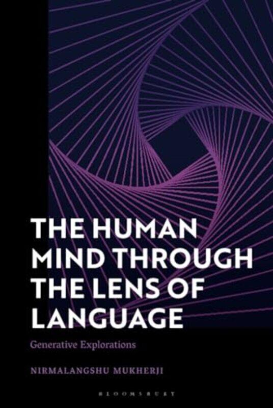 

The Human Mind through the Lens of Language by Nirmalangshu Mukherji-Hardcover