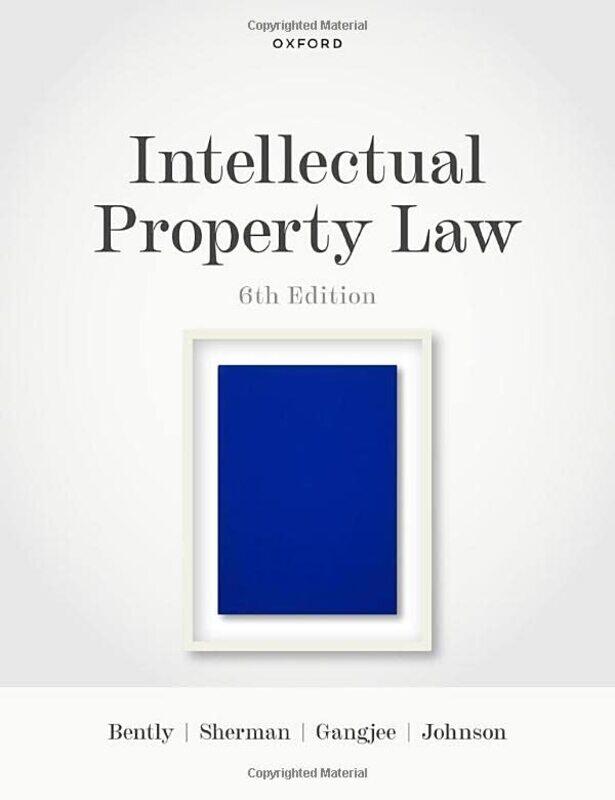 

Intellectual Property Law by Bently, Lionel (Herchel Smith Professor of Intellectual Property, University of Cambridge) - Sherman Paperback