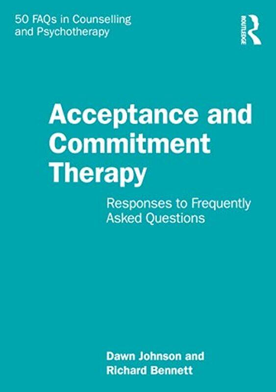 

Acceptance and Commitment Therapy by Giulia Oxford Brookes University UK RossettiBrianna Oxford Brookes University UK WyattJane Edinburgh Napier Unive